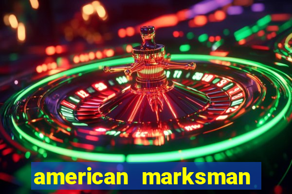 american marksman apk dinheiro infinito